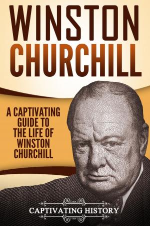 bigCover of the book Winston Churchill: A Captivating Guide to the Life of Winston S. Churchill by 