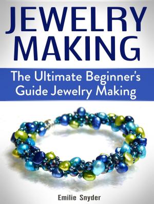 Book cover of Jewelry Making: The Ultimate Beginner's Guide Jewelry Making