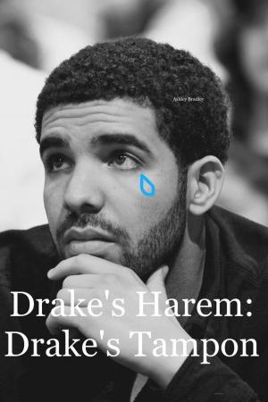 Cover of the book Drake's Harem: Drake's Tampon by Ashley Bradley