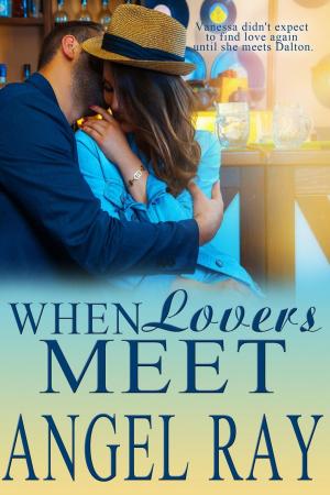 Cover of the book When Lovers Meet by Angela Ford