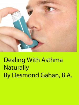 Cover of the book Dealing With Asthma Naturally by Desmond Gahan