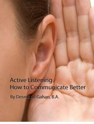 Cover of the book Active Listening: How to Communicate Better by WILLIAM EVANS, Ph.D