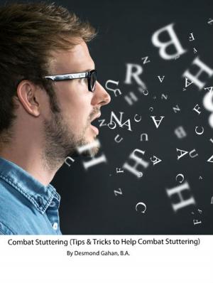 Book cover of Combat Stuttering (Tips & Tricks to Help Combat Stuttering)