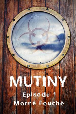 Cover of the book Mutiny: Episode 1 by CAMILLE SAFÉRIS, RACHEL DEVILLE