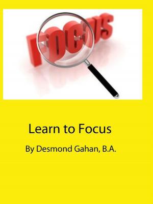 Cover of the book Learn to Focus by John Gahan, LCGI