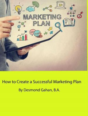 Cover of the book How to Create a Successful Marketing Plan by John Gahan, LCGI