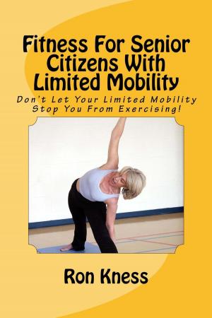 Cover of Fitness For Senior Citizens With Limited Mobility