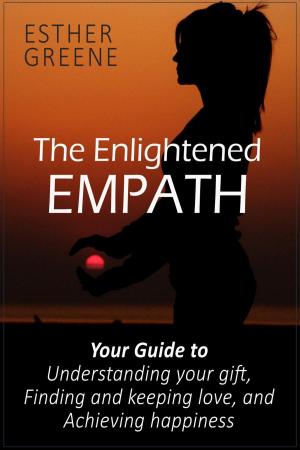 Cover of The Enlightened Empath: Your Guide to Understanding Your Gift, Finding and Keeping Love, and Achieving Happiness