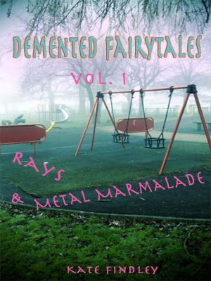 Cover of the book Demented Fairy Tales Volume 1: Rays and Metal Marmalade by Andrew Woodmaker