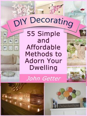 Cover of DIY Decorating: 55 Simple and Affordable Methods to Adorn Your Dwelling.