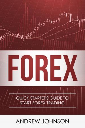 Book cover of FOREX: Quick Starters Guide To FOREX Trading