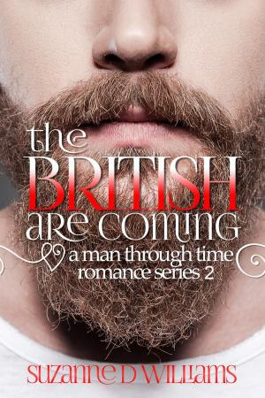 Cover of the book The British are Coming by Suzanne D. Williams