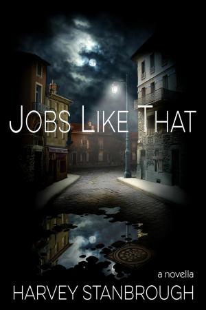 Cover of the book Jobs Like That by Attikus Absconder