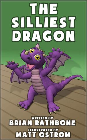 Cover of the book The Silliest Dragon by Brian Rathbone