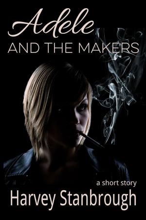 Cover of the book Adele and the Makers by Catherine Banks