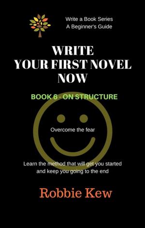 Cover of Write Your First Novel Now. Book 6 - On Structure