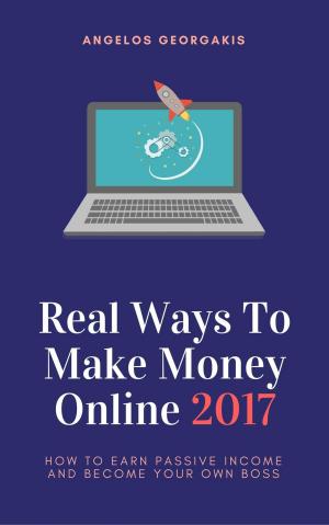 Book cover of Real Ways to Make Money Online 2017