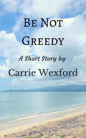 Book cover of Be Not Greedy