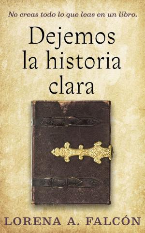 Cover of the book Dejemos la historia clara by Waran Payce