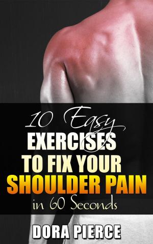 Book cover of 10 Easy Exercises to Fix Your Shoulder Pain in 60 Secs