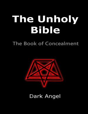 Cover of the book The Unholy Bible: The Book of Concealment by Matthew Sullivan