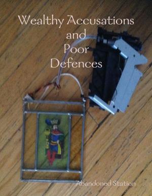 Cover of the book Wealthy Accusations and Poor Defences by Horrified Press