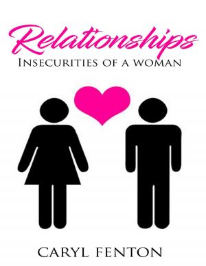 Cover of the book Relationships - Insecurities of a Woman by Geoffrey Pope