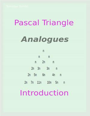 Cover of the book Pascal Triangle Analogues Introduction by Prof.M.M. Ninan