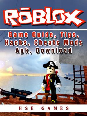 Book cover of Roblox Game Guide, Tips, Hacks, Cheats Mods Apk, Download