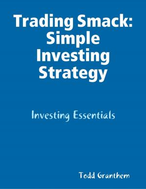 Cover of the book Trading Smack: Simple Investing Strategy by Gerald Nanninga