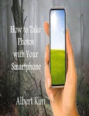 Cover of the book How to Take Photos With Your Smartphone by Jim d. Jordan