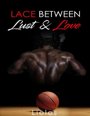 bigCover of the book Lace Between Lust and Love - Heart 1 by 