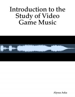 Cover of the book Introduction to the Study of Video Game Music by Andrew McKay