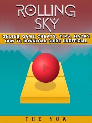 Cover of the book Rolling Sky Online Game Cheats, Tips, Hacks How to Download Unofficial by GamerGuides.com