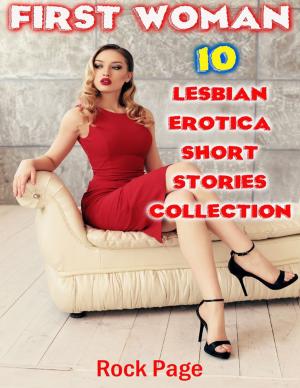 Cover of the book First Woman: 10 Lesbian Erotica Short Stories Collection by De'Vaughn Brathwaite, T Harper
