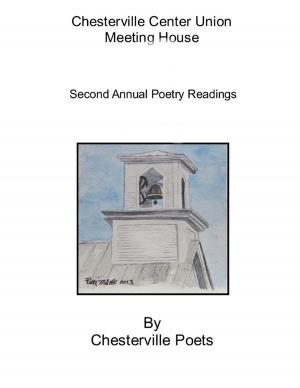 Cover of the book Chesterville Center Union Meeting House: Second Annual Poetry Readings by Maurice Vahedifar, D.M.D., M.S.