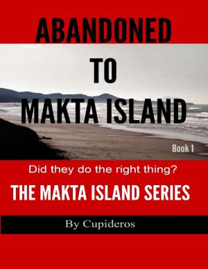 Cover of the book Abandoned On Makta Island Book 1: The Makta Island Series by Margaret Elizabeth Davies