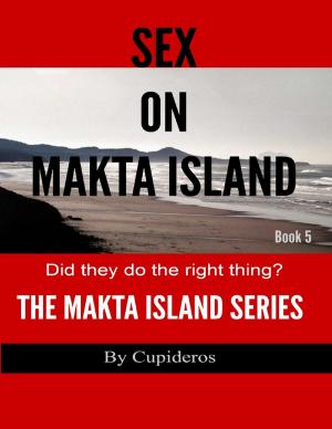 Cover of the book Sex On Makta Island Book 5: The Makta Island Series by Derran Glover