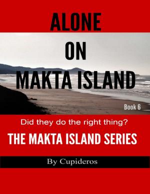 Book cover of Alone On Makta Island Book 6: The Makta Island Series