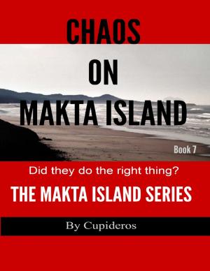 Cover of the book Chaos On Makta Island Book 7: The Makta Island Series by Hubert Crowell