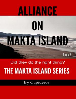 Cover of the book Alliance On Makta Island Book 8: The Makta Island Series by Anton Devlin