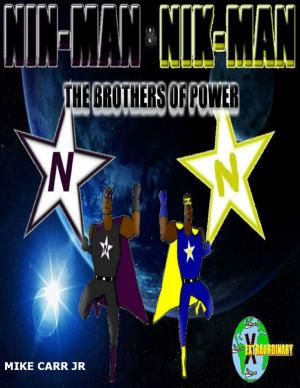 Book cover of Nin-Man & Nik-Man The Brothers of Power