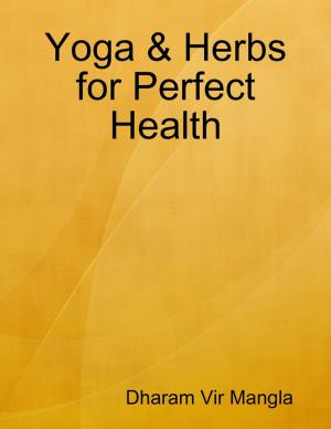 Cover of the book Yoga & Herbs for Perfect Health by Steven Carroll, Lorna Carroll