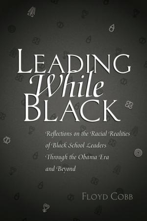 Cover of the book Leading While Black by Guntram Scheer, Nina Scherer, Diana Hube, Sigmund P. Martin