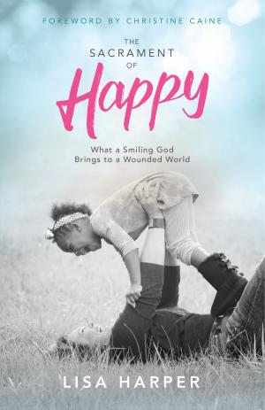 Cover of the book The Sacrament of Happy by Sherrie  Willis Brown, Avery T. Willis Jr.