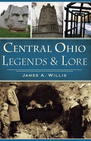 Cover of the book Central Ohio Legends & Lore by Linda Braden Albert, B. Kenneth Cornett