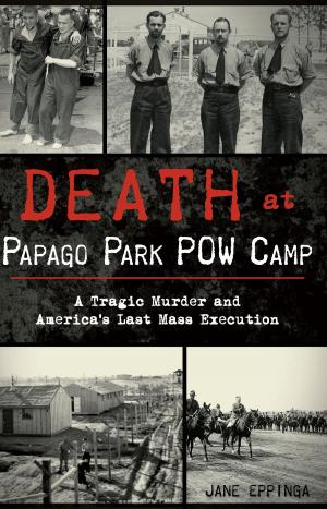 Cover of the book Death at Papago Park POW Camp by Randy McNutt