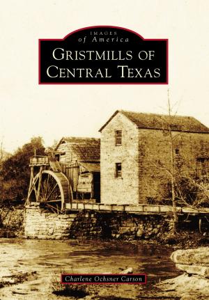 Cover of the book Gristmills of Central Texas by LeDuc, M. Vonciel, Schoolcraft County Historical Society