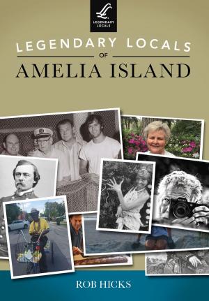 Book cover of Legendary Locals of Amelia Island