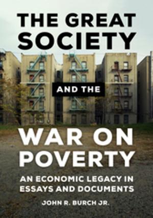 Book cover of The Great Society and the War on Poverty: An Economic Legacy in Essays and Documents